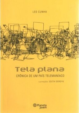 Tela Plana - crônica de um PaísTelemaníaco