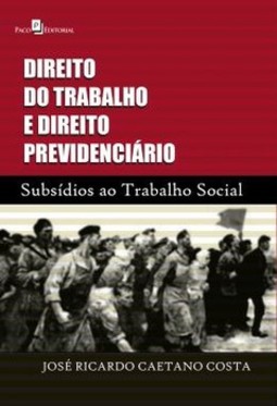 Direito do trabalho e direito previdenciário: subsídios ao trabalho social