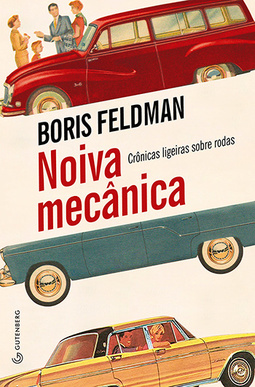 Noiva mecânica: Crônicas ligeiras sobre rodas