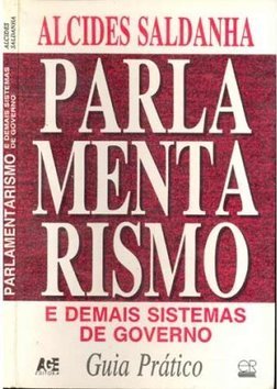 Parlamentarismo e demais sistemas de Governo:Guia Prático