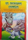 Os Incríveis Animais (Dinossauros Os Gigantes da Terra #1)