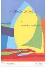 A Ciência da Saúde