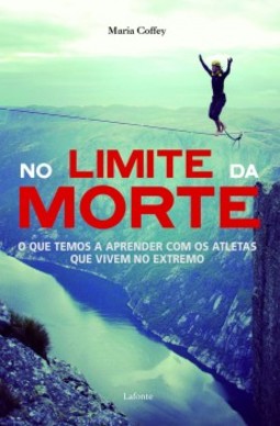 No limite da morte: o que temos a aprender com os atletas que vivem no extremo