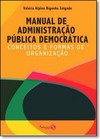 Manual De Administracao Publica Democratica: Conceitos E Formas De Organizacao