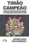 Timão Campeão: Como o Corinthians Ganhou o Campeonato Brasileiro 2005