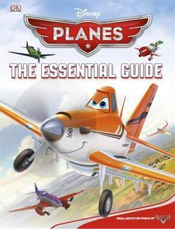 DISNEY PLANES THE ESSENTIAL GUIDE (DISNE...LM TIE IN)