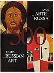 500 Anos de Arte Russa - IMPORTADO