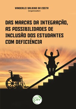 Das marcas da integração, as possibilidades de inclusão dos estudantes com deficiência