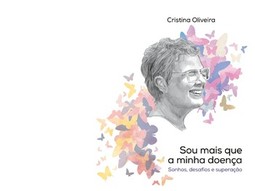 Sou mais que a minha doença: sonhos, desafios e superação