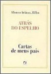 Atrás do Espelho: Cartas de Meus Pais