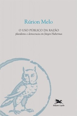 O uso público da razão - Pluralismo e democracia em Jürgen Habermas