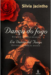 Dança do fogo / La danza del fuego: Estudo sobre o desejo / Estudio sobre el deseo