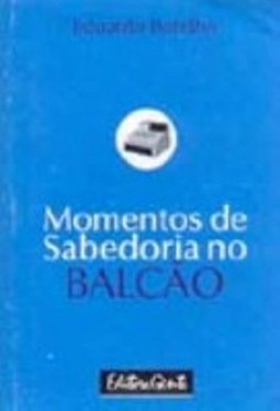 Momentos de Sabedoria no Balcão