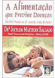 A Alimentação que Previne Doenças: do Pré-Natal ao 2º ano de vida...