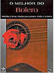 Melhor do Bolero: Melodias e Letras Cifradas para Guitarra, Violão ...