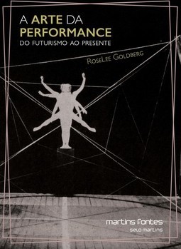 A arte da performance: Do futurismo ao presente