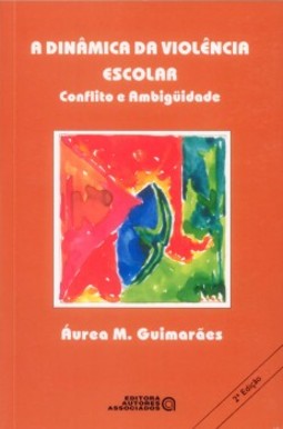 A dinâmica da violência escolar: conflito e ambigüidade