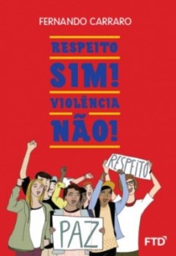 Respeito sim! Violência não!