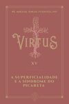 Virtus XV - A superficialidade e a síndrome do picareta