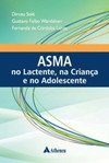 Asma no lactente, na criança e no adolescente: Departamento de Pediatria da Escola Paulista de Medicina - EPM/UNIFESP
