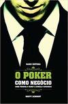 O Poker como Negócio - Onde termina o Hobby e começa o Business