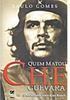 Quem Matou Che Guevara: o Seu Delator Estava no Brasil