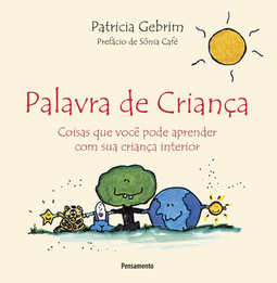 Palavra de criança: coisas que você pode aprender com sua criança interior