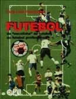 Futebol: da Escolinha de Futebol ao Futebol Profissional