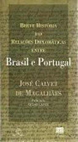 Breve História das Relações Diplomáticas entre Brasil e Portugal