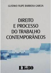 Direito e processo do trabalho contemporâneos