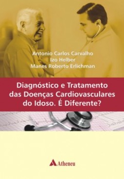 Diagnóstico e tratamento das doenças cardiovasculares do idoso. É diferente?