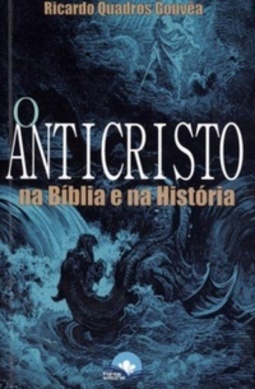 O Anticristo Na Bíblia e Na História