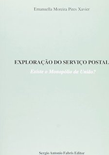 Exploração do Serviço Postal: Existe o Monopólio da União?