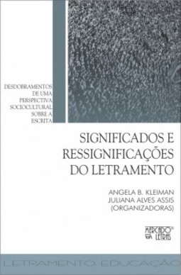 Significados e ressignificações do letramento: desdobramentos de uma perspectiva sociocultural sobre a escrita