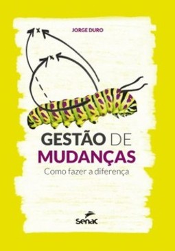 Gestão de mudanças: como fazer a diferença