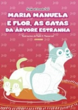Maria Manuela e Flor, as gatas da árvore estranha (Bichos de Estimação #III (3))