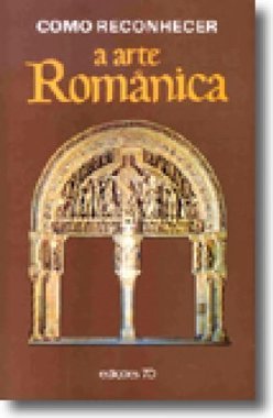 Como Reconhecer a Arte Românica - IMPORTADO
