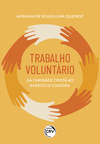 Trabalho voluntário: da caridade cristã ao exercício da ação cidadã