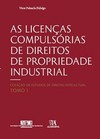 As licenças compulsórias de direitos de propriedade industrial