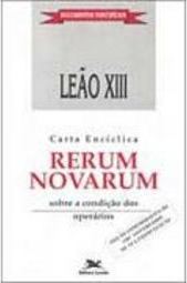 Rerum Novarum: Carta Encíclica sobre Condição dos Operários