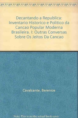 Decantando a República: Outras Conversas Sobre os Jeitos... - vol. 1
