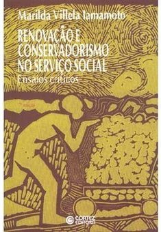 Renovação e Conservadorismo no Serviço Social: Ensaios Críticos