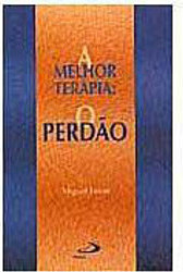 A Melhor Terapia: o Perdão