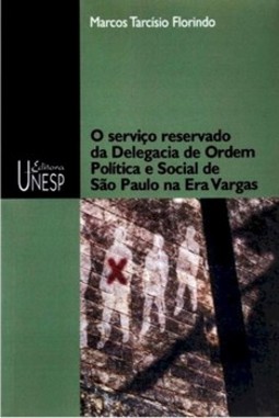 O serviço reservado da delegacia de ordem política e social de são paulo na era vargas
