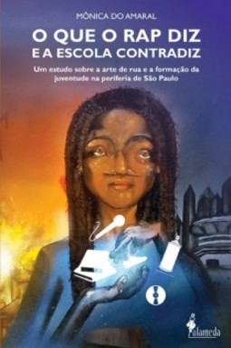 O que o rap diz e a escola contradiz: um estudo sobre a arte de rua e a formação da juventude na periferia de São Paulo