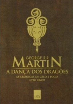 A Dança dos Dragões As crônicas de gelo e fogo livro cinco