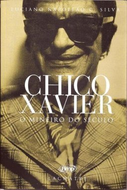 Chico Xavier: o Mineiro do Século