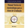 Manual Teórico de Anestesiologia para o Aluno de Graduação