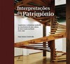Interpretações do patrimônio: arquitetura e urbanismo moderno na constituição de uma cultura de intervenção no Brasil