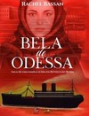 Bela de Odessa: saga de uma família judia na revolução russa